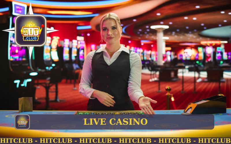 LIVE CASINO HOUSE ĐỔI THƯỞNG TRÊN HITCLUB