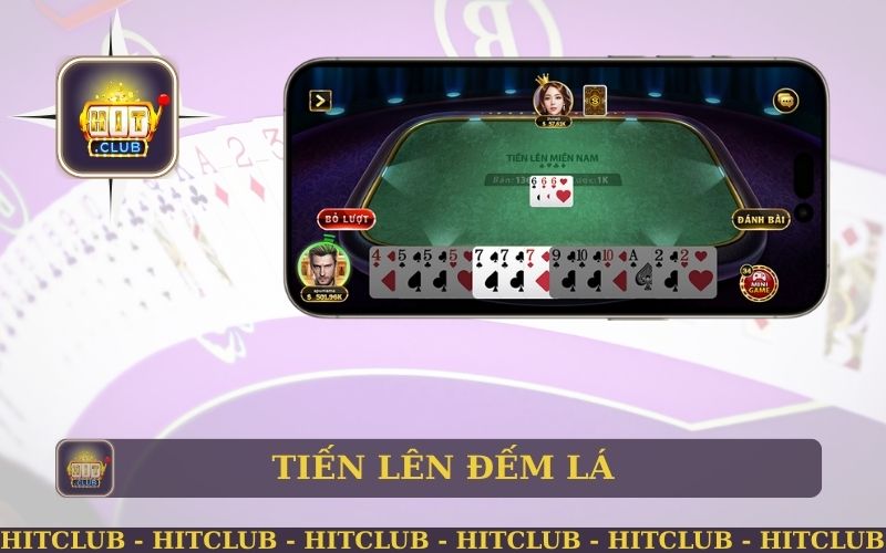 ĐÁNH BÀI TIẾN LÊN ĐẾM LÁ TRÊN HITCLUB